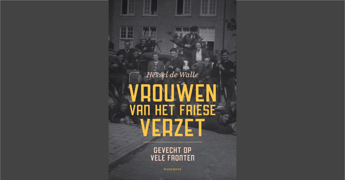 Boek Vrouwen in het Friese Verzet. Auteur: Hessel de Walle